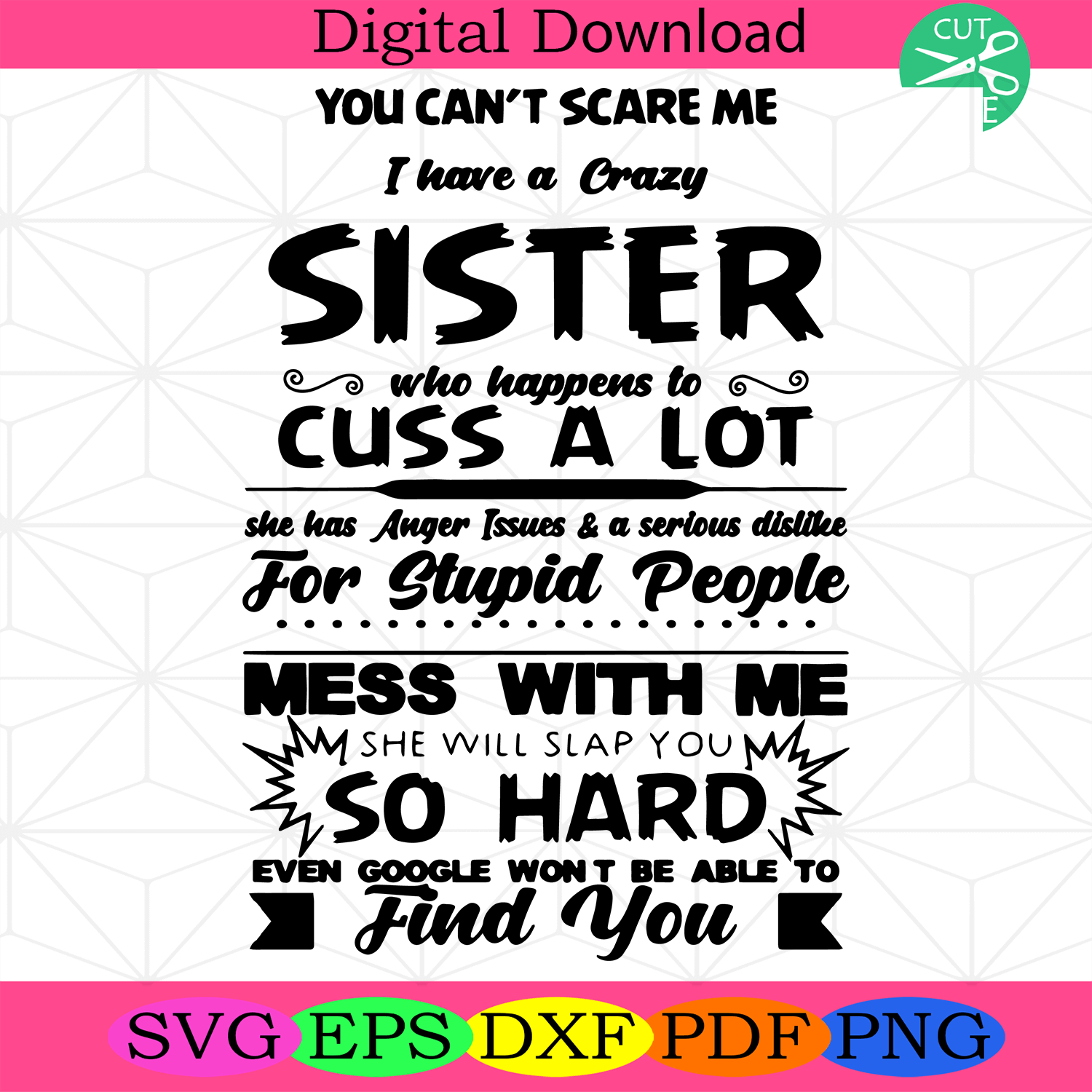 You Cant Scare Me I Have A Crazy Sister Svg Sister Svg Sister Shirt Silkysvg